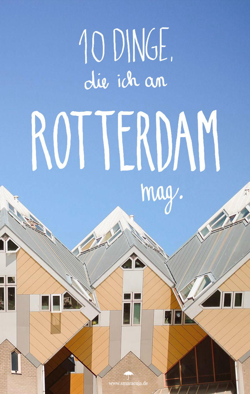 10 Gründe, warum ihr dieses Jahr nach Rotterdam reisen solltet - EIN CITYGUIDE