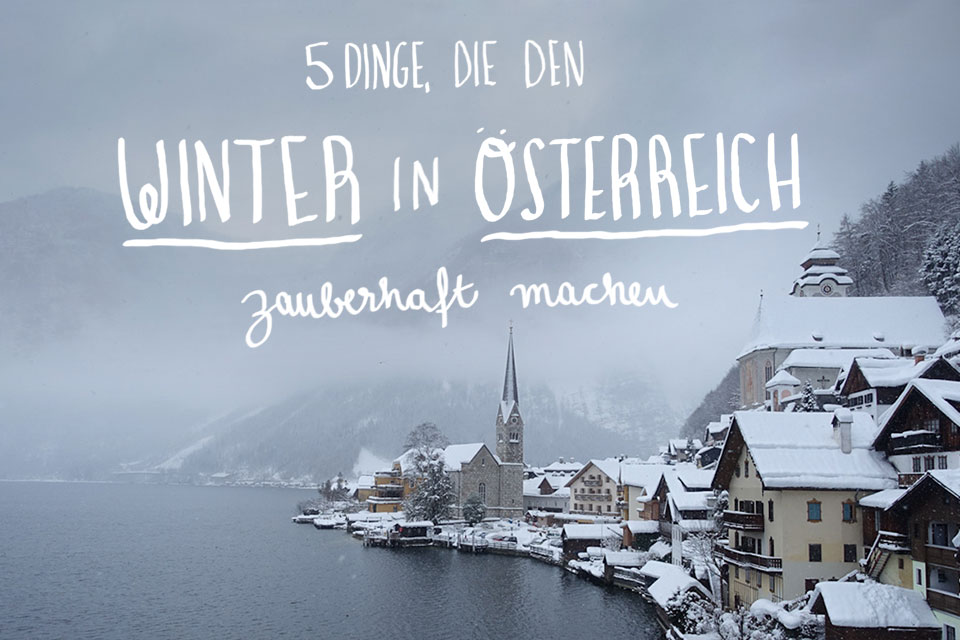 5 illustre Dinge, die den Winter in Österreich zauberhaft machen